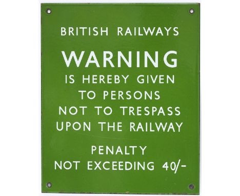 BR(S) enamel sign BRITISH RAILWAYS WARNING IS HEREBY GIVEN TO PERSONS NOT TO TRESPASS UPON THE RAILWAY PENALTY NOT EXCEEDING 