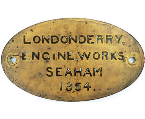 Worksplate LONDONDERRY ENGINE, WORKS SEAHAM. Oval engraved brass in original condition complete with black wax infil, measure