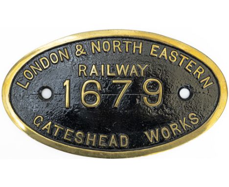Worksplate LNER 9x5 LONDON &amp; NORTH EASTERN RAILWAY 1679 GATESHEAD WORKS ex North Eastern Railway Worsdell Class X3 2-2-4T