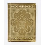 Barber, Mrs Mary "Some Drawings of Ancient Embroidery", Henry Sotheran & Co 1880, colour plates, the