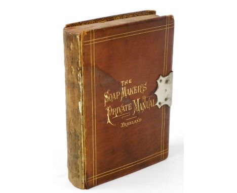 Freeland. The Soap Maker's Private Manual, gilt tooled brown calf, lock clasp, published by J B Lippincott &amp; Company, Phi