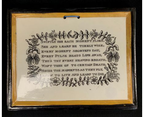 A Victorian ceramic plaque printed inscription 'SWIFTLY SEE EACH MOMENT FLIES, SEE AND LEARN BE TIMELY WISE...', 15cm x 19cm 