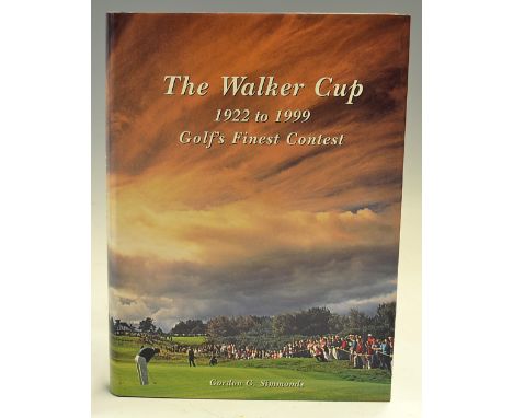 Simmonds, Gordon G- "The Walker Cup 1922-1999 - Golf's Finest Contest" 1st ed 2000 ltd ed no. 620/1950, publ'd by Grant Books