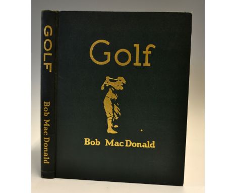 MacDonald, Bob - "Golf - Illustrated by Motion Pictures, Exercises and Explanatory Diagrams" 1st edition 1927 published by Th