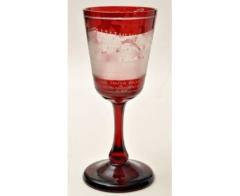 Bohemian ruby overlay glass goblet, engraved with "THE CRYSTAL PALACE" or "MONSTER BUILDING FOR THE GRAND INTERNATIONAL EXHIB