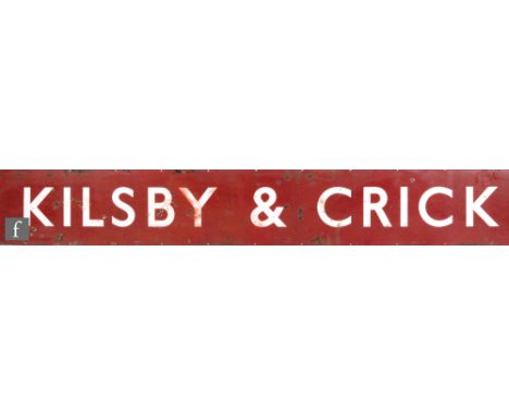 A BR(M) enamel railway running board for Kilsby & Crick, white on maroon, 40.5cm x 290cm The railway station was on the North