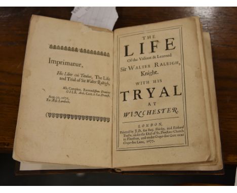 RALEIGH (Sir Walter) The Life of the Valiant and Learned Sir Walter Raleigh, Knight: With his Tryal at Winchester, first edit