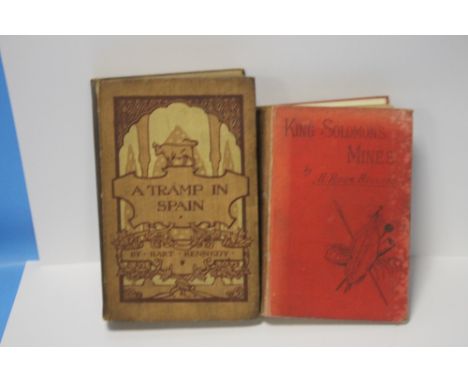 BART KENNEDY - 'A TRAMP IN SPAIN', published by George Newnes 1904 (First English version) AND H. RIDER HAGGARD - 'KING SOLOM