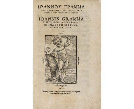 Philoponus (Joannes) Contra Proclum de Mundi Aeternitate, collation: A4, B-L8; [84] leaves, large woodcut printer's device on