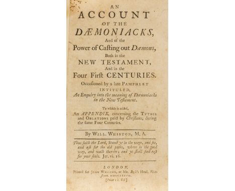 Demons.- Whiston (William) An Account of the Daemoniacks, and of the Power of Casting out Daemons, first edition, E2 small te