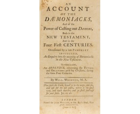 Demons.- Whiston (William) An Account of the Daemoniacks, and of the Power of Casting out Daemons, first edition, E2 small te