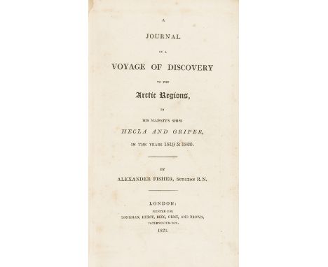 Arctic.- Fisher (Alexander) A Journal of a Voyage of Discovery to the Arctic Regions, in His Majesty's Ships Hecla and Griper