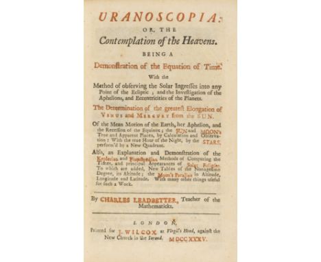 Astronomy.- Leadbetter (Charles) Uranoscopia: or, the Contemplation of the Heavens..., first edition, half-title, engraved fr