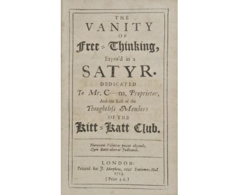Free-thinking. The Vanity of Free=Thinking, Expos'd in a Satyr. Dedicated to Mr. C----ns, Proprietor, and the rest of the Tho