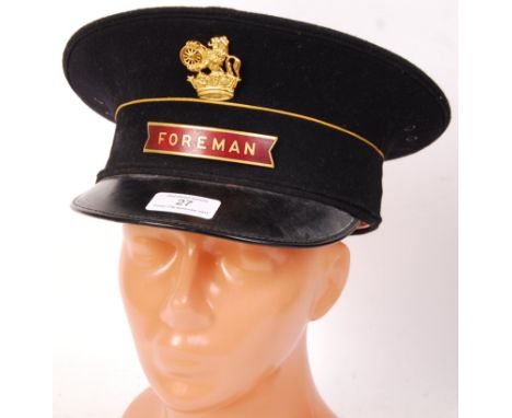 An original c1960's British Rail male ' Foreman ' Railway / Platform uniform hat with BR crest to top, and 'Foreman' in ename