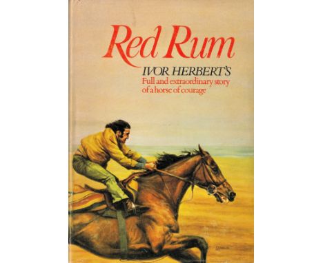 Red Rum Full and Extraordinary Story of a Horse of Courage by Ivor Herbert 1974 Hradback Book First Edition published by Will