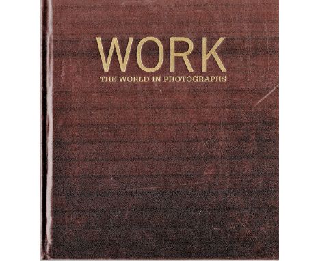 Work The World in Photographs Hardback Book 2006 First Edition published by The National Geographic Society some ageing good 