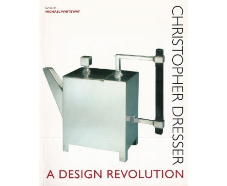 Christopher Dresser A Design Revolution Softback Book 2004 First Edition published by V and A Publications good condition. Al