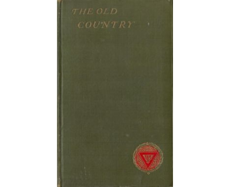 The Old Country A Book of Love and Praise of England edited by Ernest Rhys Hardback Book 1917 First Edition published by J M 