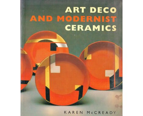 Art Deco and Modernist Ceramics by Karen McCready Softback Book 1995 First Paperback Edition published by Thames and Hudson L