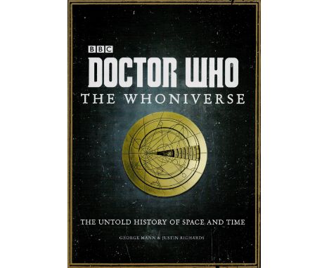 Doctor Who The Whoniverse by George Mann and Justin Richards 2016 First Edition Hardback Book published by BBC Books (Ebury P