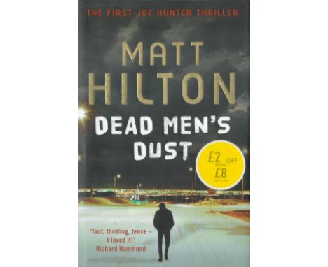 Dead Men's Dust by Matt Hilton Hardback Book 2009 First Edition published by Hodder and Stoughton some ageing good condition.