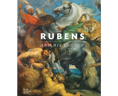 Rubens and His Legacy From Van Dyck to Cezanne sponsored by BNY Mellon Hardback Book 2014 First Edition published by Royal Ac