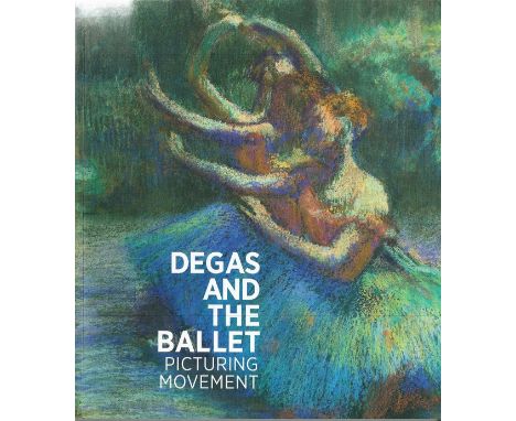 Degas and The Ballet Picturing Movement by R Kendall and J Devonyar 2011 Softback Book First Edition published by The Royal A