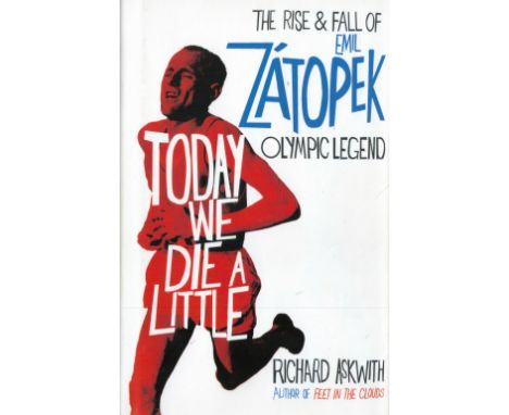 The Rise and Fall of Emil Zatopek Olympic Legend by Richard Askwith Hardback Book 2016 First Edition published by Yellow Jers