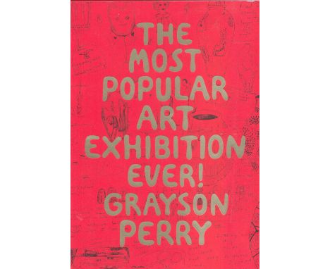 The Most Popular Art Exhibition Ever! Grayson Perry Softback Book 2017 First Edition published by Particular Books (Penguin R