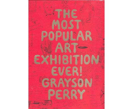 The Most Popular Art Exhibition Ever! Grayson Perry Softback Book 2017 First Edition published by Particular Books (Penguin R