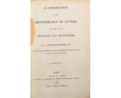 Cuvier, Georges, baron; Bowdich, Edward T. An introduction to the ornithology of Cuvier : for the use of students and travell