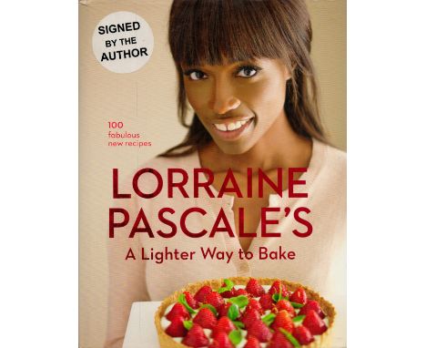 Lorraine Pascale Signed Book - Lorraine Pascale's A Lighter way to Bake by Lorraine Pascale 2013 hardback book with 286 pages