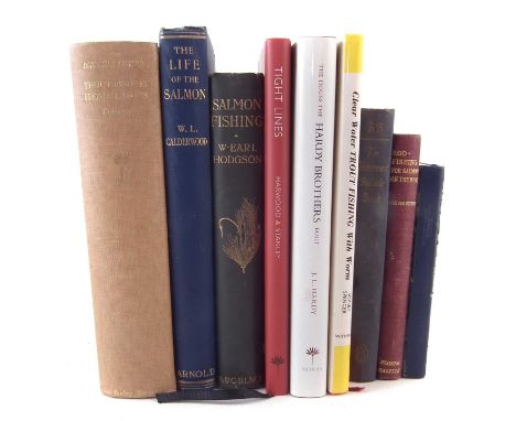 Nine fishing books, to include: Calderwood-  The Life of the Salmon       1908  second impression, Hodgson-  Salmon Fishing  