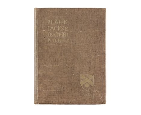 Oliver Baker, Black Jacks And Leather Bottels1921, First Edition, no dust jacket, signed by the author, No. 62 of a limited e