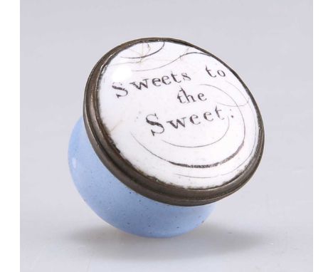 A BILSTON ENAMEL BOX c.1780, the tiny box inscribed to the cover Sweets to the Sweet. 2.1cm diameterThe lid has a few small h