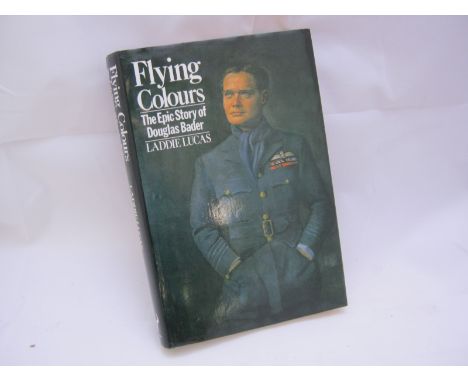 LADDIE LUCAS: FLYING COLOURS, THE EPIC STORY OF DOUGLAS BADER, 1981 reprint, signed by author and Douglas Bader, orig cl d/w 