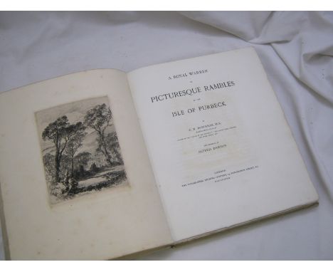 C E ROBINSON: A ROYAL WARREN OR PICTURESQUE RAMBLES IN THE ISLE OF PURBECK, ill Alfred Dawson, L, The Typographic Etching Co,