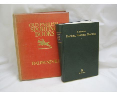 RALPH NEVILL: OLD ENGLISH SPORTING BOOKS, edited Geoffrey Holme, 1924, ltd edn (1500), numbered, orig cl gt, teg 4to + CARL F