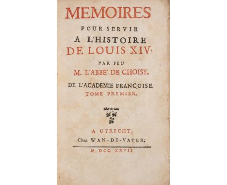 Choisy (François-Timoléon, Abbé de) Memoires pour servir a l'Histoire de Louis XIV, 3 vol. in 1, titles in red & black, a lit