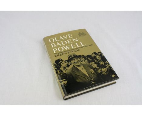 Book - Eileen K Wade ' Olave Baden-Powell, the authorised biography of the World Chief Guide ' first edition with dust jacket