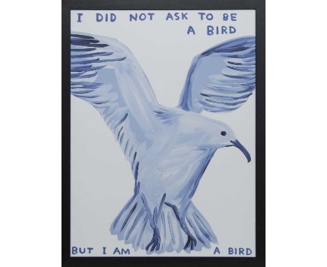 * DAVID SHRIGLEY OBE (SCOTTISH b. 1968),I DID NOT ASK TO BE A BIRDlithograph on 200g Munken Lynx paperimage size 74cm x 54cm,