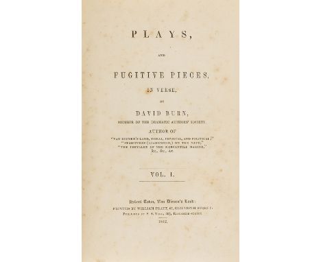 Australia.- Burn (David) Plays, and Fugitive Pieces, in Verse, 2 vol. in 1, first edition, slight foxing, browned, original c