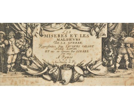 *Callot (Jacques, 1592-1635). Les Misères et les malheurs de la guerre... mis en lumière par Israel son amy, Paris, 1633,  co