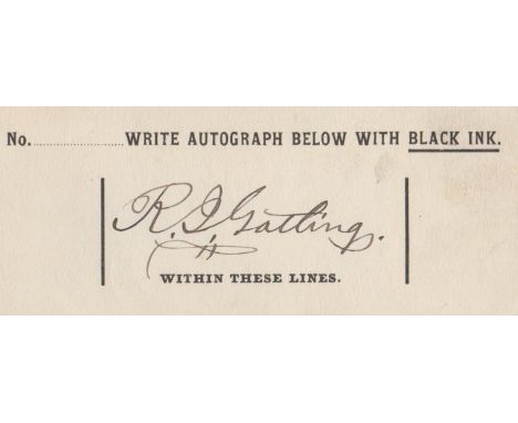 GATLING RICHARD: (1818-1903) American Inventor of the Gatling Gun, the first successful machine gun. Bold black ink signature