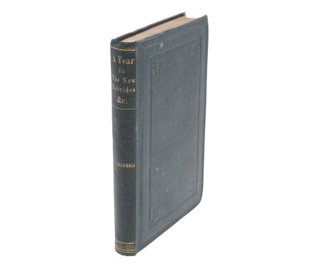 F.A. Campbell. A Year in the New Hebrides, Loyalty Islands, and New Caledonia, first edition, presentation copy inscribed to 