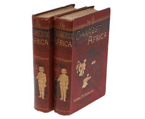 Henry M. Stanley. In Darkest Africa, 2 volumes, first edition, 2 portrait frontispieces, 36 plates, woodcuts in text, 3 foldi