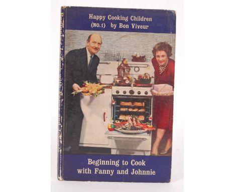 ' Happy Cooking Children No.1 - Beginning To Cook With Fanny &amp; Johnnie ' First edition 1959, hardcover. Autographed to th