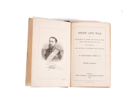 Bisset, Major General, C. B. SPORT AND WAR, OR RECOLLECTIONS OF FIGHTING AND HUNTING IN SOUTH AFRICA FROM THE YEARS 1834 TO 1