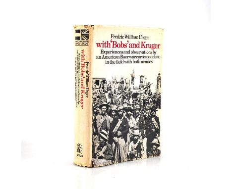 Unger, Fredric William WITH 'BOBS' AND KRUGER: EXPERIENCES AND OBSERVATIONS BY AN AMERICAN BOER WAR CORRESPONDENT IN THE FIEL